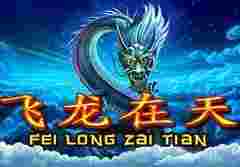 Fei Long ZaiTian GameSlotOnline - Fei Long Zai Tian: Menguasai Slot Online dengan Tema Hikayat Dragon Tiongkok.